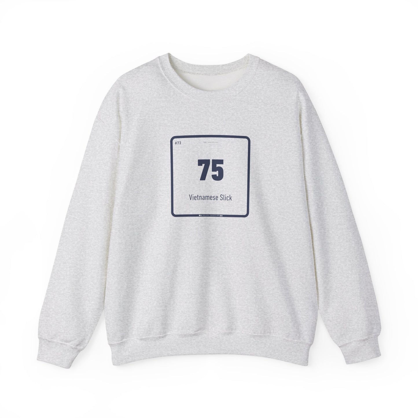 75 - Vietnamese Slick Sweatshirt - Rebel Element