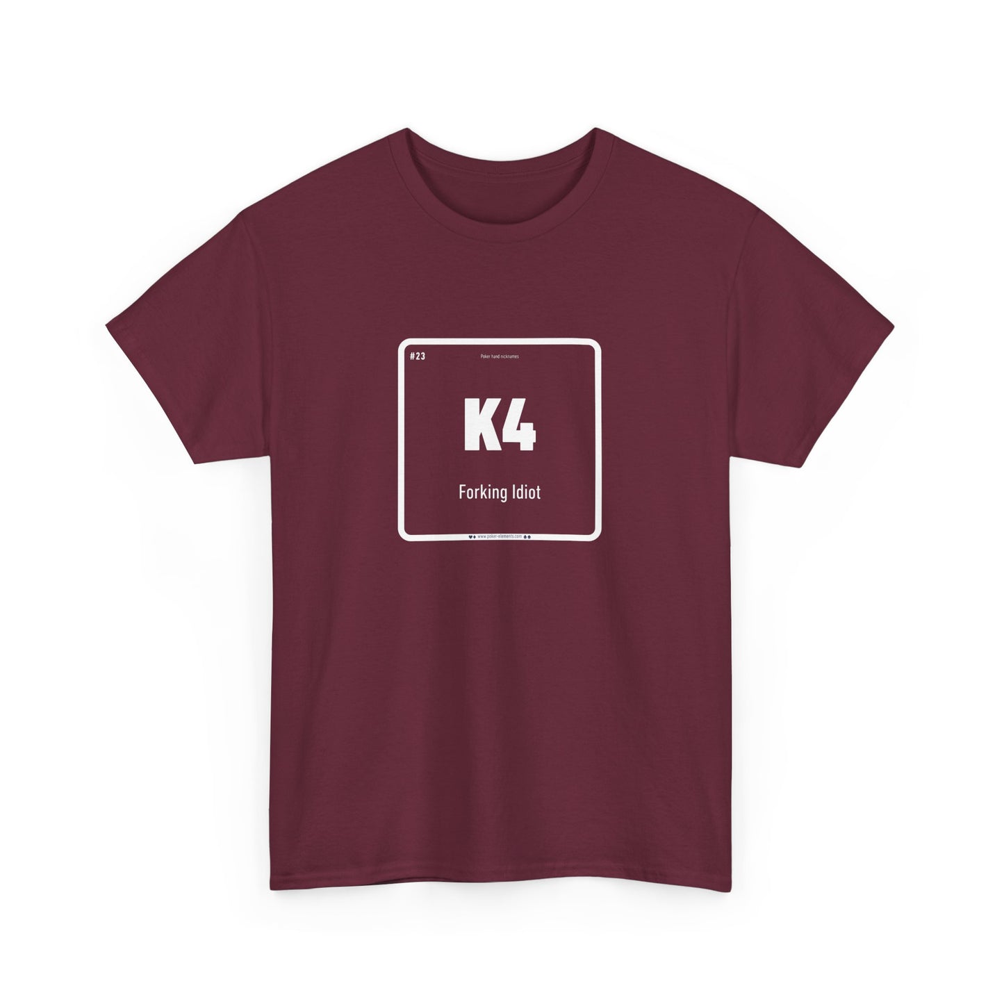 K4 - Forking Idiot T-shirt - Premium Cotton