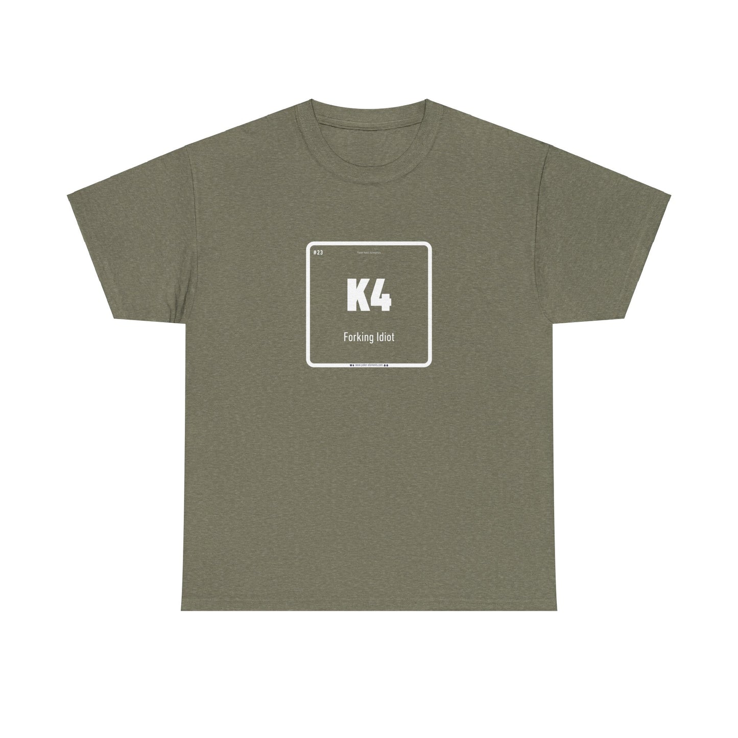 K4 - Forking Idiot T-shirt - Premium Cotton