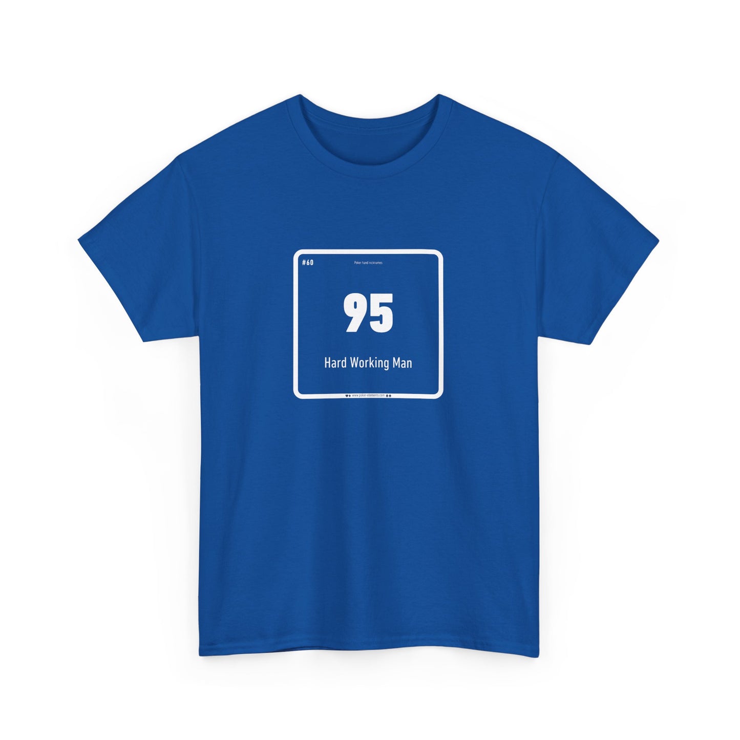 95 - Hard Working Man T-shirt - Periodic Table Design
