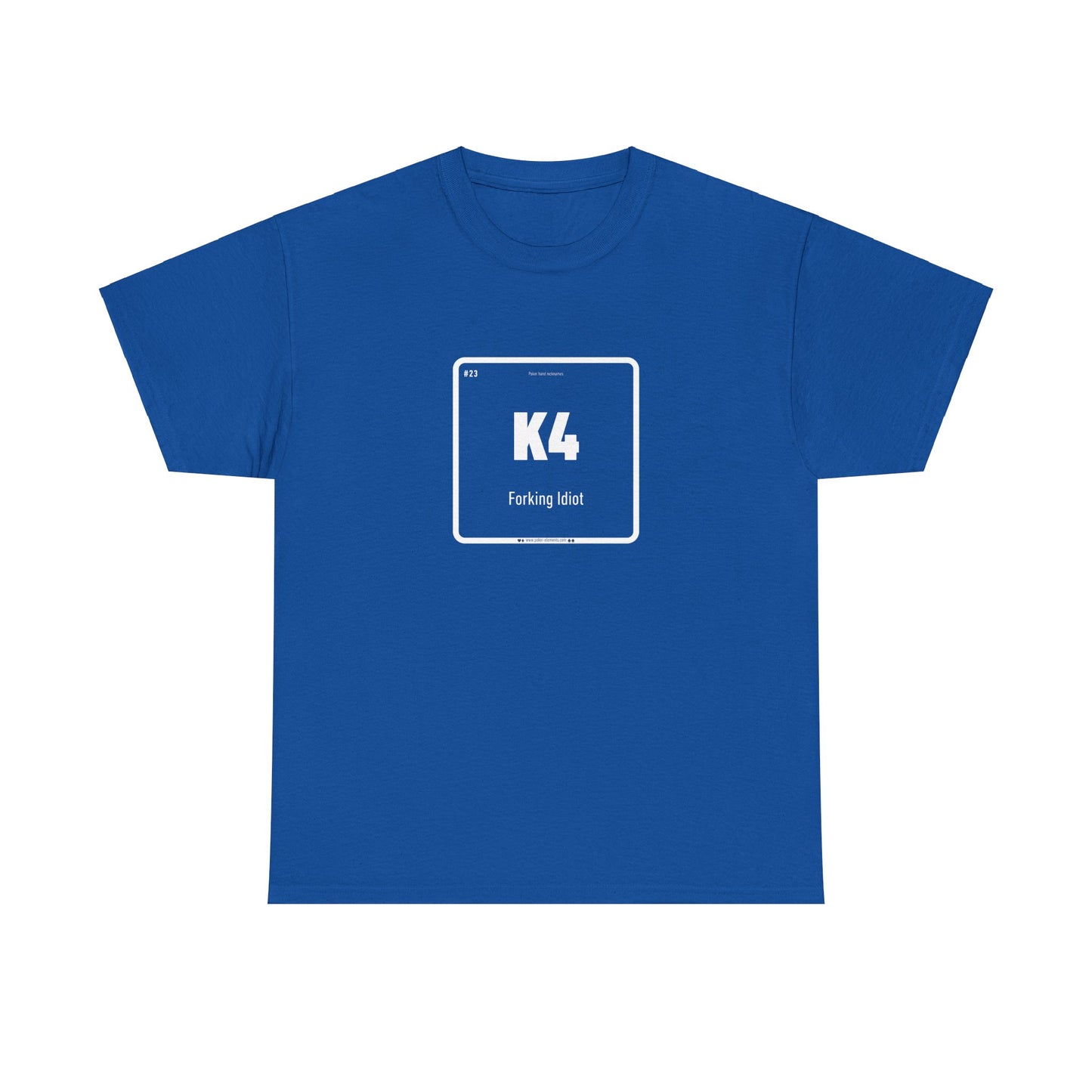 K4 - Forking Idiot T-shirt - Premium Cotton