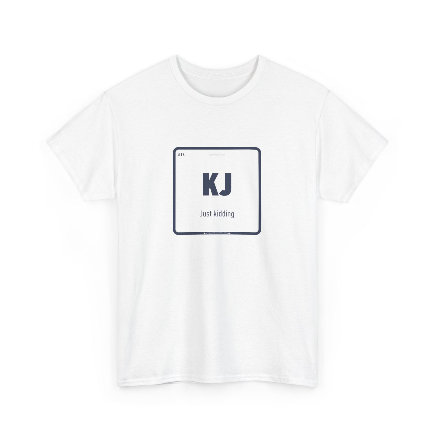KJ - Just Kidding T-shirt - Periodically