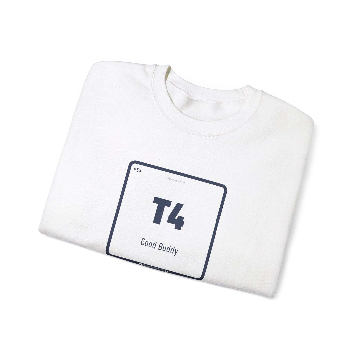 T4 - Good Buddy Sweatshirt - Periodic Table Design