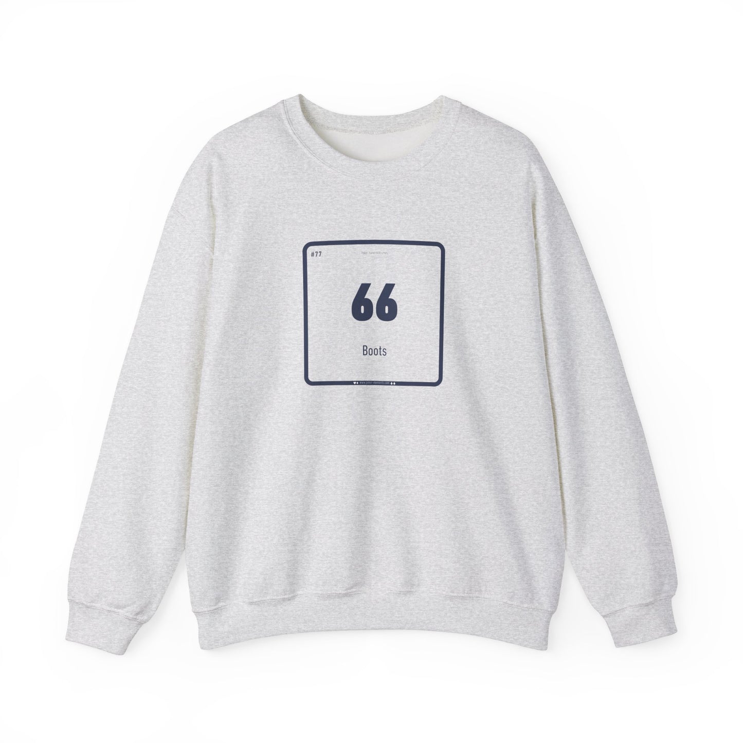 66 - Boots Sweatshirt - Periodic Poker Hand