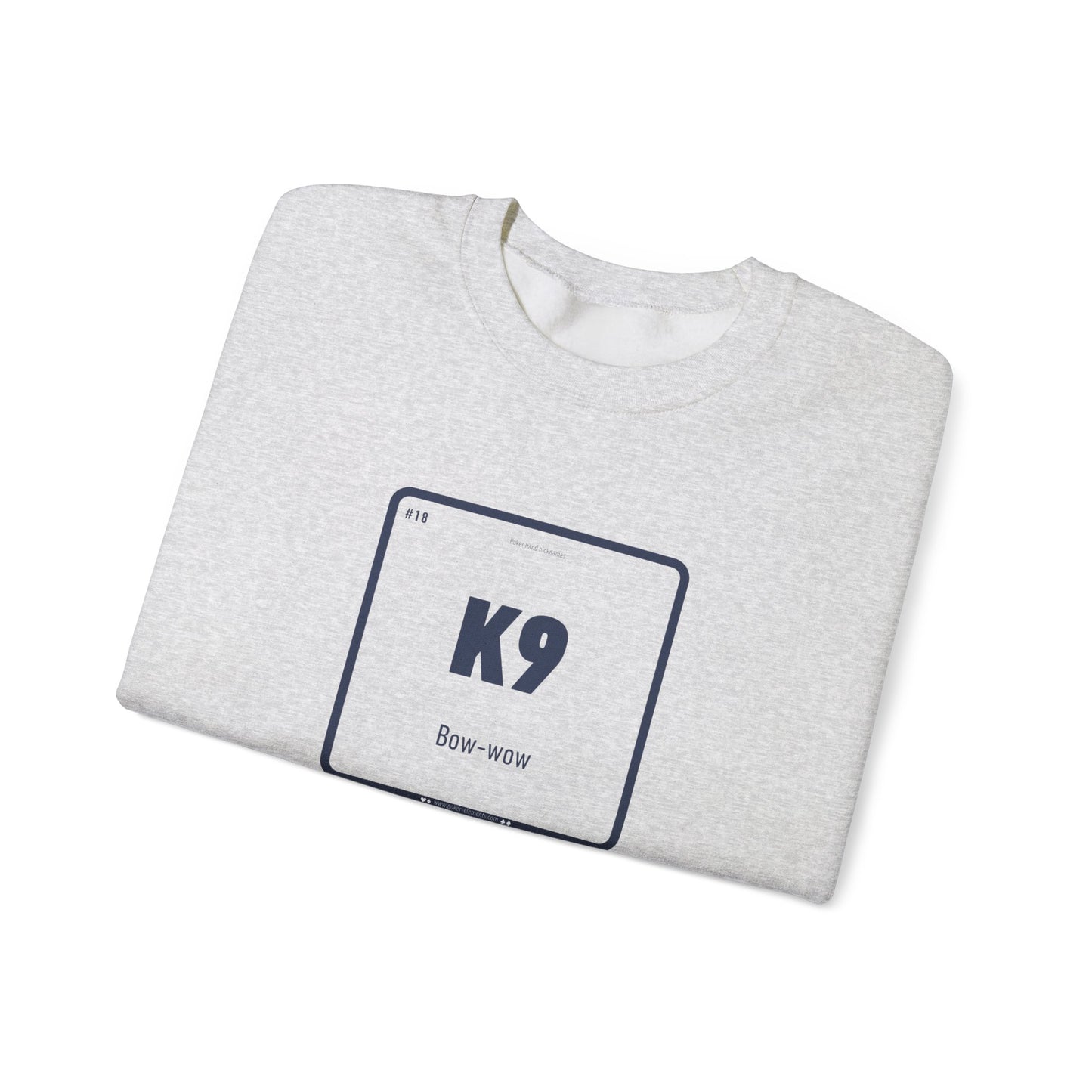 K9 - Bow-wow Sweatshirt - Poker's Mutt Element