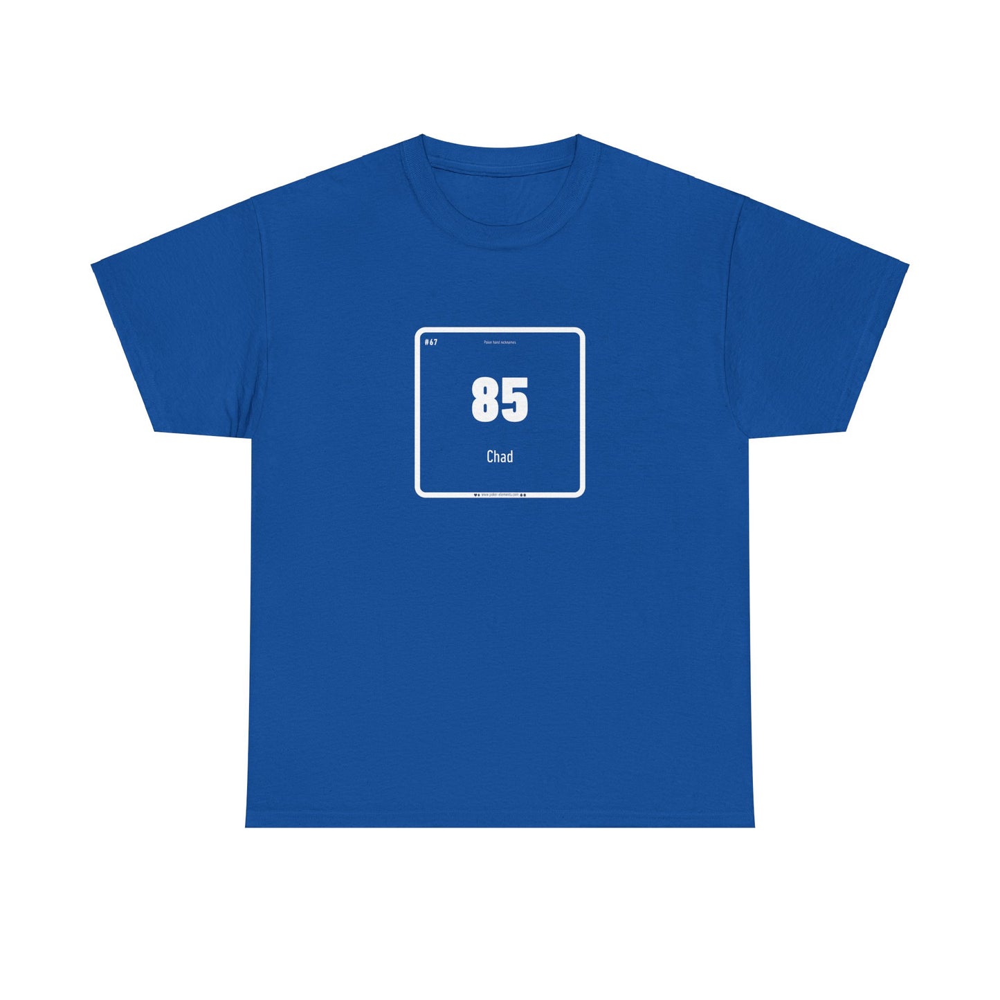 85 - Chad T-Shirt - Periodic Power